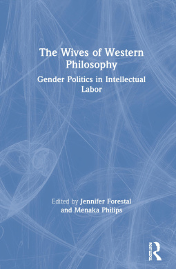 The Wives of Western Philosophy: Gender Politics in Intellectual Labor cover