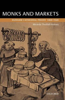 Monks and Markets: Durham Cathedral Priory 1460-1520 cover
